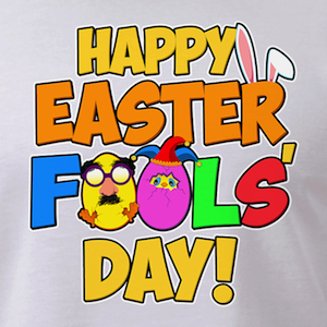 Happy Easter Fools Day